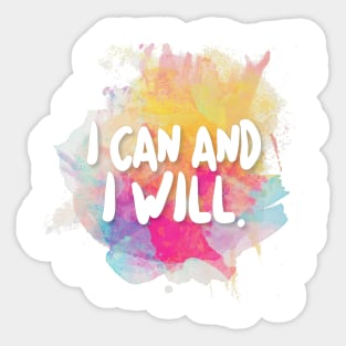 I Can And I Will. Sticker